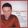 Thomas Maguire sings.......
