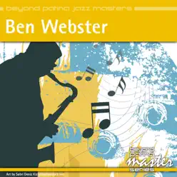 Beyond Patina Jazz Masters: Ben Webster - Ben Webster