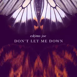 Don't Let Me Down - Single - Eskimo Joe