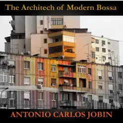 The Architect of Modern Bossa - Antônio Carlos Jobim