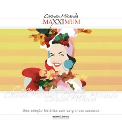 Maxximum: Carmen Miranda - Carmen Miranda