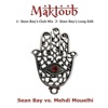 Sean Bay - Maktoub (Sean Bay Long Edit)
