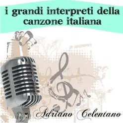 I grandi interpreti della canzone italiana - Adriano Celentano