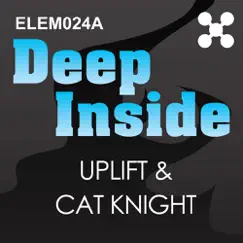 Deep Inside - Single by Uplift & Cat Knight album reviews, ratings, credits