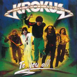 To You All - Krokus To You All - Krokus