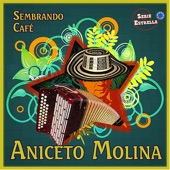 Aniceto Molina - Sembrando Cafe