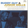 Last Time Around - Live At Legends - Buddy Guy & Junior Wells