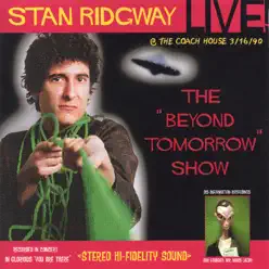 STAN RIDGWAY: LIVE! BEYOND TOMORROW! 1990 @ the Coach House, CA. - Stan Ridgway