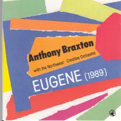 Eugene (1989) - Anthony Braxton Eugene (1989) - Anthony Braxton