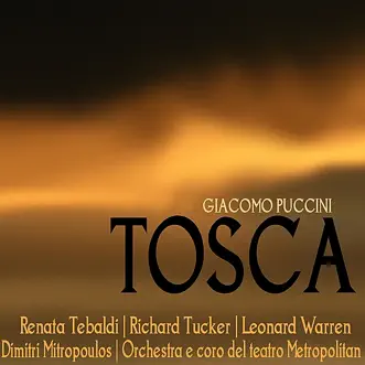 Puccini: Tosca by Renata Tebaldi, Richard Tucker, Leonard Warren, The Metropolitan Opera & Dimitri Mitropoulos album reviews, ratings, credits