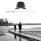 Cory Chisel and the Wandering Sons - See It My Way