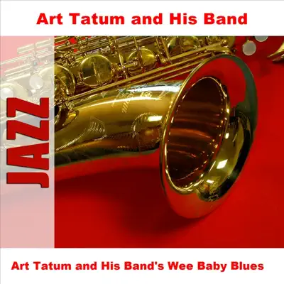 Wee Baby Blues - Art Tatum
