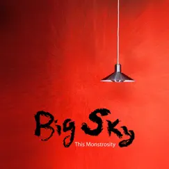 This Monstrosity by Big Sky album reviews, ratings, credits