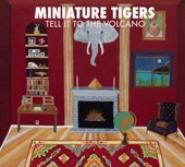 Miniature Tigers - Last Night's Fake Blood