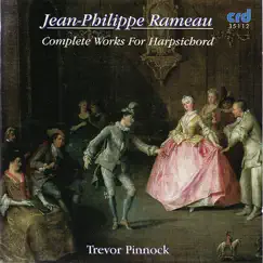 Rameau: Complete Works for Harpsichord by Trevor Pinnock album reviews, ratings, credits