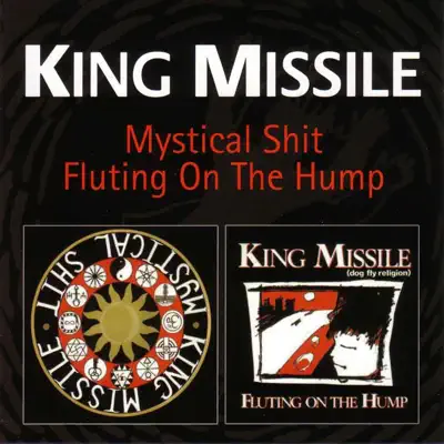 Mystical Shit / Fluting On the Hump - King Missile