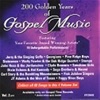 200 Golden Years of Gospel Music - Vol 2