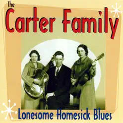 Lonesome Homesick Blues - The Carter Family