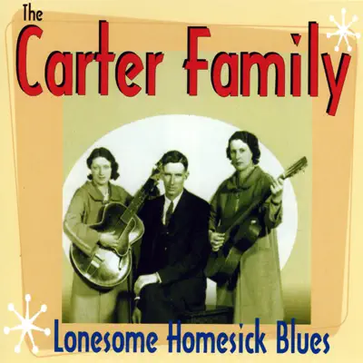 Lonesome Homesick Blues - The Carter Family Lonesome Homesick Blues - The Carter Family