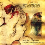 Spaceheads and Max Eastley - Assume the Place of the Dead