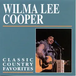 Classic Country Favorites - Wilma Lee Cooper