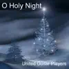 O Holy Night: Christmas Classics on Spanish Acoustic Guitars album lyrics, reviews, download
