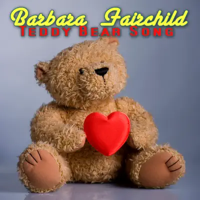 Teddy Bear Song - Barbara Fairchild