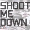 Shoot Me Down - Single