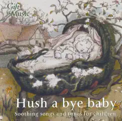 Children Soothing Songs and Tunes for Children (Hush A Bye Baby) by Sara Stowe, Martin Souter, Matthew Spring, Ian Giles & Jon Banks album reviews, ratings, credits