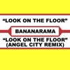 Bananarama - Look On the Floor (Angel City Remix)