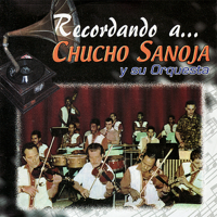 Chucho Sanoja y su Orquesta - Recordando a... Chucho Sanoja y Su Orquesta artwork