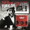 Pop Turkish 2: Tout L'arôme de la Jeune Generation Pop