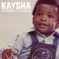 The Sounds of the Future - Single - Kaysha The Sounds of the Future - Single - Kaysha