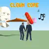 Clown Core album lyrics, reviews, download