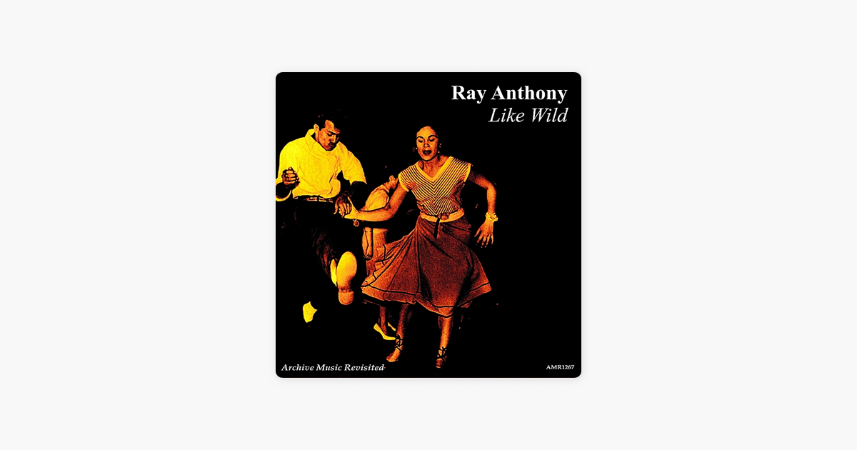 Like Wild By Ray Anthony On Apple Music Randy rhoads tribute to the song thunderbird, written by kevin dubrow for his friend and quiet riot guitarist, randy rhoads. apple music