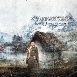 Everything Remains As It Never Was - Eluveitie