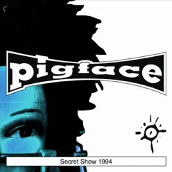 Secret Show 1994 - Pigface