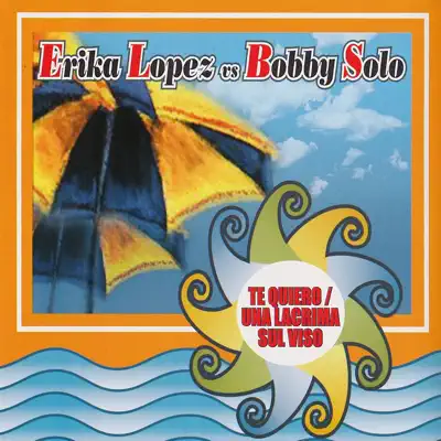 Te Quiero / Una Lacrima Sul Viso - Single - Bobby Solo Te Quiero / Una Lacrima Sul Viso - Single - Bobby Solo