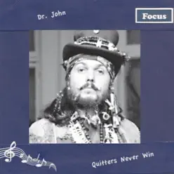 Quitters Never Win - Dr. John