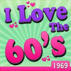 I Love the 60's: 1969 (Re-Recorded Versions) by Various Artists album reviews, ratings, credits