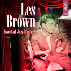 Essential Jazz Masters - Les Brown Essential Jazz Masters - Les Brown