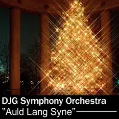 Auld Lang Syne - Single by DJG Symphony Orchestra album reviews, ratings, credits