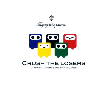 Crush the Losers - EP - Regurgitator Crush the Losers - EP - Regurgitator