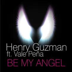 Be My Angel by Henry Guzman album reviews, ratings, credits