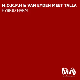 Hybrid Harm - EP by Alex M.O.R.P.H., Talla & Woody van Eyden album reviews, ratings, credits