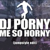 DJ Porny - Me So Horny