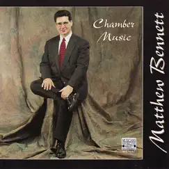 Matthew Bennett: Chamber Music by Matthew Bennett album reviews, ratings, credits