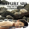 Nature Spa - the Ultimate Relaxation Experience (Soothing Music With Nature Sounds)
