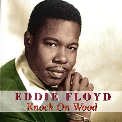 Knock On Wood - Eddie Floyd Knock On Wood - Eddie Floyd