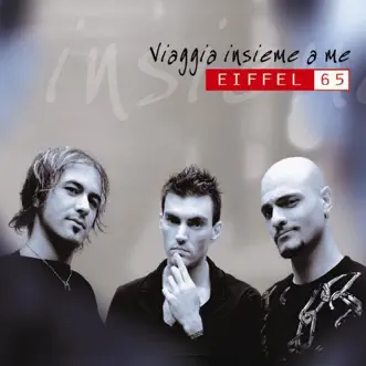 Viaggia Insieme a Me - EP by Eiffel 65 album reviews, ratings, credits